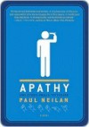 Apathy and Other Small Victories - Paul Neilan