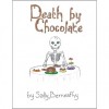 Death by Chocolate - Sally Berneathy