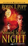 Seduced by the Night - Robin T. Popp