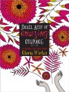 Small Acts of Amazing Courage - Gloria Whelan