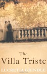 The Villa Triste - Lucretia Grindle