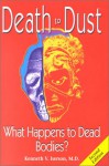 Death to Dust: What Happens to Dead Bodies? - Kenneth V. Iserson