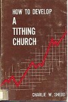 How to Develop a Tithing Church - Charlie W. Shedd