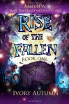 Andrew and the Quest of Orion's Belt (Rise of the Fallen) - Ivory Autumn