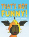 That's Not Funny! - Jeanne Willis, Adrian Reynolds