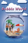 Bubble World - Carol Snow