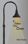 It Takes You Over - Nick Healy