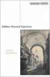 Sublime Historical Experience - F.R. Ankersmit