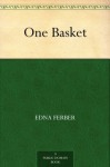 One Basket - Edna Ferber