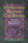 International Business Case Studies For the Multicultural Marketplace (Managing Cultural Differences) - Robert T. Moran, David O. Braaten, John E. Walsh Jr.