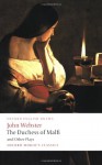 The Duchess of Malfi and Other Plays: The White Devil; The Duchess of Malfi; The Devil's Law-Case; A Cure for a Cuckold (Oxford World's Classics) - John Webster, René Weis