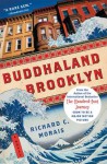 Buddhaland Brooklyn: A Novel - Richard C. Morais