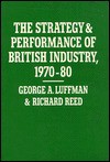 The Strategy and Performance of British Industry, 1970-80 - George A. Luffman, Richard Reed