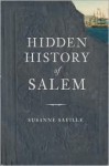 Hidden History of Salem - Susanne Saville