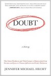 Doubt: A History: The Great Doubters and Their Legacy of Innovation from Socrates and Jesus to Thomas Jefferson and Emily Dickinson - Jennifer Michael Hecht