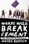 Words Will Break Cement: The Passion of Pussy Riot - Masha Gessen