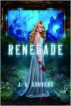 Renegade (The Elysium Chronicles #1) - J.A. Souders