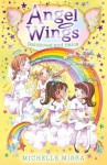 Angel Wings: Rainbows and Halos - Michelle Misra