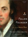 Fallen Founder: The Life of Aaron Burr - Scott Brick, Nancy Isenberg