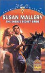 The Sheik's Secret Bride (Silhouette Special Edition, #1331) - Susan Mallery