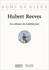 Les Artisans Du Huitième Jour - Hubert Reeves