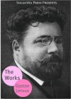 The Works of Gaston Leroux - Gaston Leroux