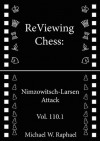 ReViewing Chess: Nimzowitsch-Larsen Attack, Vol. 110.1 - Michael W. Raphael