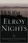 Elroy Nights - Frederick Barthelme