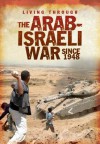The Arab-Israeli War Since 1948 - Alex Woolf