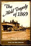 The Mold Tragedy of 1869 - Jenny Griffiths, Mike Griffiths