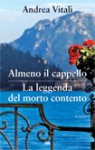 Almeno il cappello/La leggenda del morto contento - Andrea Vitali