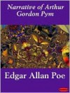 Narrative of Arthur Gordon Pym of Nantucket - Edgar Allan Poe