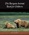 The Burgess Animal Book for Children - Thornton W. Burgess