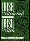 Irish Witchcraft from an Irish Witch - Lora O'Brien