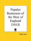 Popular Romances of the West of England - Robert Hunt