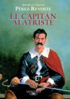 El Capitán Alatriste (Las Aventuras del Capitán Alatriste #1) - Arturo Pérez-Reverte