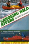 Canoeing Wild Rivers - Cliff Jacobson, James Zotalis