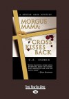 Morgue Mama: The Cross Kisses Back (Easyread Large Edition) - C.R. Corwin