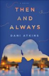 Then and Always - Dani Atkins