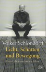 Licht, Schatten und Bewegung - Volker Schlöndorff