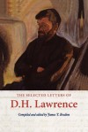 The Selected Letters of D. H. Lawrence - D.H. Lawrence, James T. Boulton