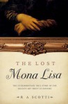 The Lost Mona Lisa - R.A. Scotti