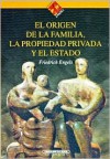 El Origen de la Familia, la Propiedad… - Friedrich Engels, Federico Engels