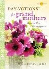 Day-votions for Grandmothers: Heart to Heart Encouragement - Rebecca Barlow Jordan