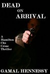 Dead on Arrival - Gamal Hennessy