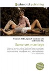 Same-Sex Marriage - Agnes F. Vandome, John McBrewster, Sam B Miller II