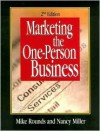 Marketing the One-Person Business - Mike Rounds, Nancy Miller