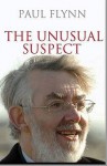 The Unusual Suspect - Paul Flynn