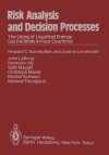 Risk Analysis and Decision Processes: The Siting of Liquefied Energy Gas Facilities in Four Countries - H. C. Kunreuther, J. Linnerooth, J. Lathrop