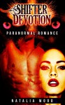 ROMANCE: PARANORMAL ROMANCE: Shifter Devotion (Paranormal MMF Bisexual Menage Romance) (New Adult Shifter Romance Short Stories) - Natalia Wood